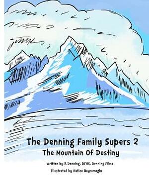 The Denning Family SUPERS 2: The Mountain of Destiny by Dfhs, Denning Films