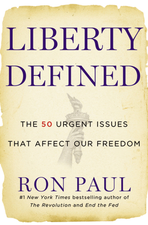 Liberty Defined: 50 Essential Issues That Affect Our Freedom by Bob Craig, Ron Paul