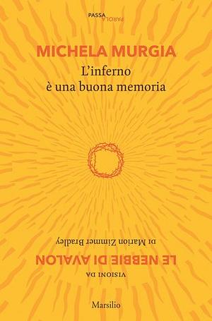 L'inferno è una buona memoria by Michela Murgia