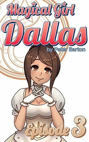 Magical Girl Dallas Episode 3 by Peter Barton