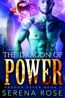 The Dragon Of Power by Serena Rose