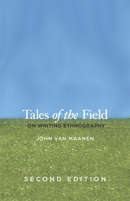 Tales of the Field: On Writing Ethnography by John Van Maanen