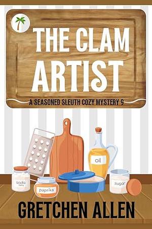 The Clam Artist by Gretchen Allen, Gretchen Allen