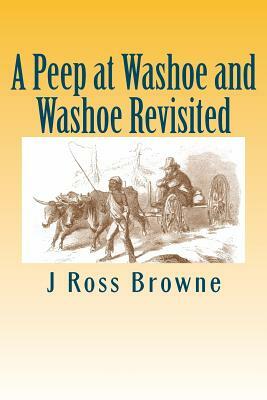 A Peep at Washoe and Washoe Revisited by J. Ross Browne