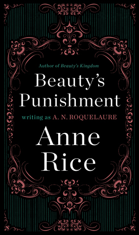 Beauty's Punishment by Anne Rice, A.N. Roquelaure