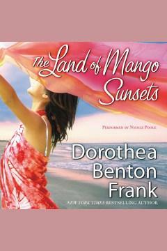 The Land of Mango Sunsets by Dorothea Benton Frank