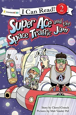 Super Ace and the Space Traffic Jam: Level 2 by Matt Vander Pol, Cheryl Crouch