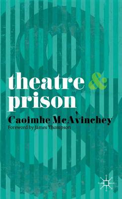 Theatre & Prison by Caoimhe McAvinchey