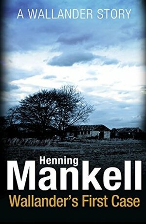 Wallander's First Case  by Henning Mankell