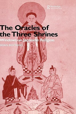 The Oracles of the Three Shrines by Brian Bocking