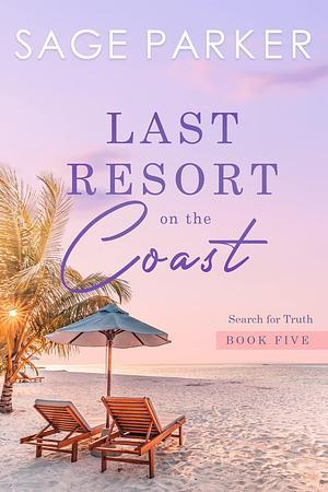 Last Resort on the Coast Book Five by Sage Parker, Sage Parker