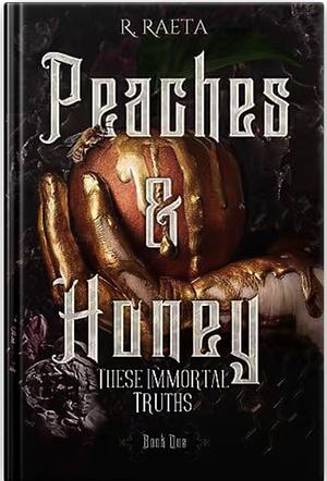Peaches & Honey by R. Raeta