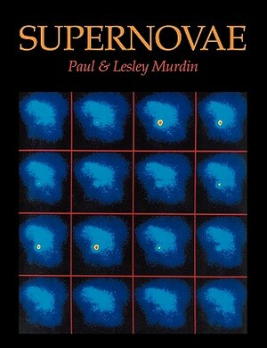 Supernovae by Paul Murdin, Lesley Murdin