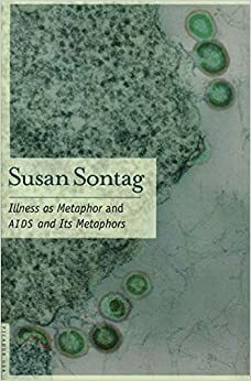 A Doença como Metáfora e A Sida e as Suas Metáforas by Susan Sontag