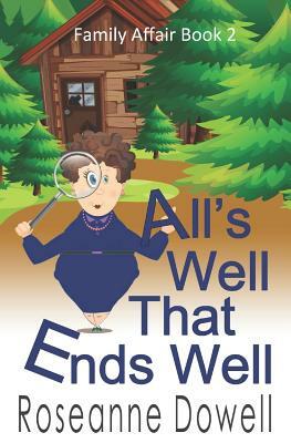 All's Well That Ends Well by Roseanne Dowell