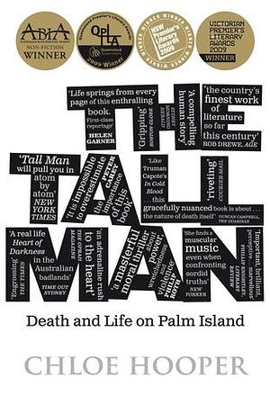 The Tall Man : Death and Life on Palm Island by Chloe Hooper