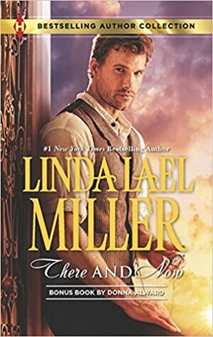 There and Now / Marriage at Circle M by Donna Alward, Linda Lael Miller