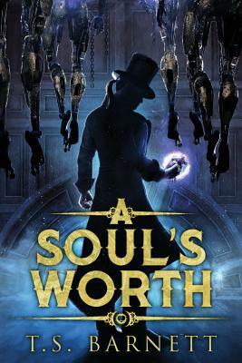 A Soul's Worth by T. S. Barnett