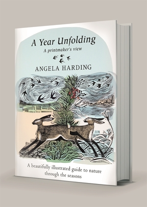 A Year Unfolding: A Printmaker's View by Angela Harding