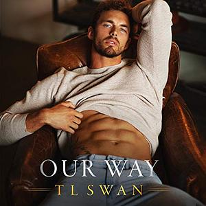 Our Way by TL Swan