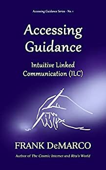 Accessing Guidance: Intuitive Linked Communication by Ruth Shilling, Frank DeMarco