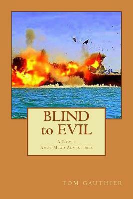 BLIND to EVIL by Tom Gauthier