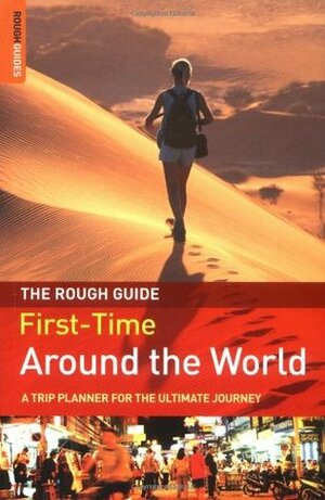 The Rough Guide First-Time Around the World: A Trip Planner for the Ultimate Journey by Henrik Harr, Rough Guides, Doug Lansky, Jonathon Werve