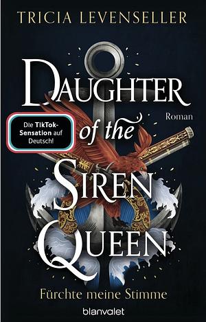 Daughter of the Siren Queen - Fürchte meine Stimme by Tricia Levenseller