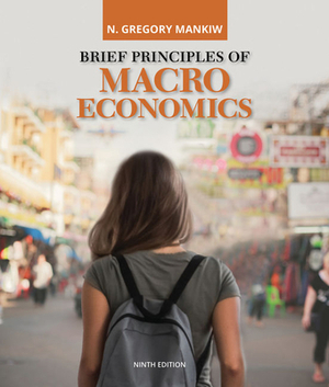 Brief Principles of Macroeconomics by N. Gregory Mankiw