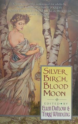 Silver Birch, Blood Moon by Terri Windling, Ellen Datlow