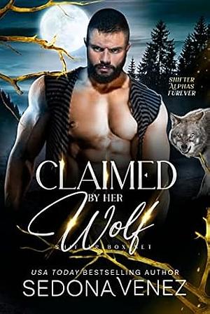 Claimed by Her Wolf by Sedona Venez