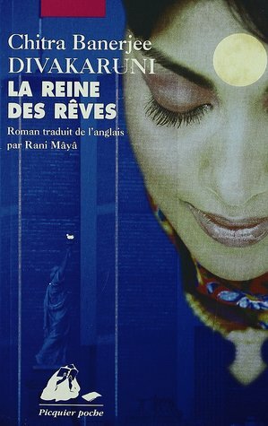 La Reine Des Rêves: Roman by Rani Mâyâ, Chitra Banerjee Divakaruni