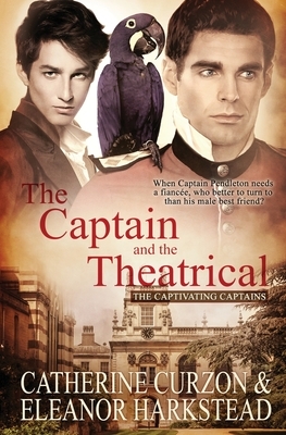 The Captain and the Theatrical by Eleanor Harkstead, Catherine Curzon