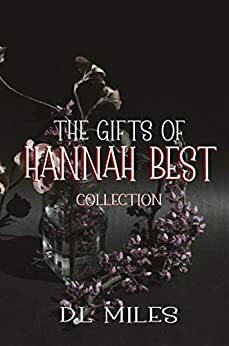 The Gifts of Hannah Best by D.L. Miles