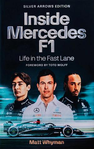 Inside Mercedes F1: Life in the Fast Lane by Matt Whyman