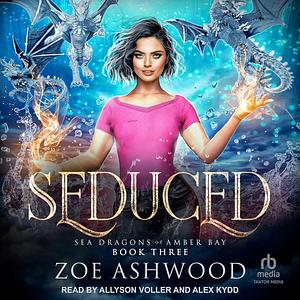 Seduced by Zoe Ashwood