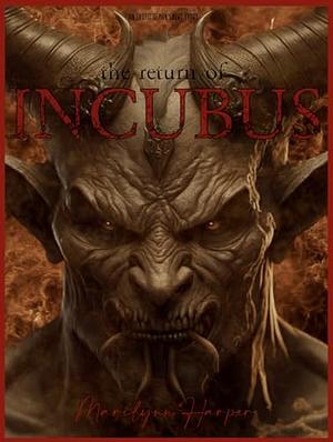 The Return of Incubus by Marilynn Harper