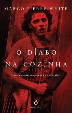 O Diabo na Cozinha by Marco Pierre White