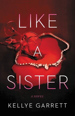 Like a Sister by Kellye Garrett