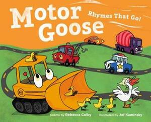Motor Goose by Jef Kaminsky, Rebecca Colby