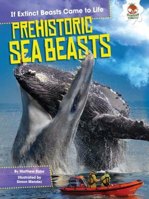 Prehistoric Sea Beasts by Matthew Rake