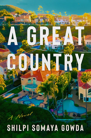 A Great Country by Shilpi Somaya Gowda