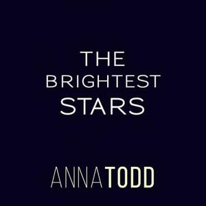 The Brightest Stars by Anna Todd