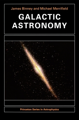 Galactic Astronomy by James Binney, Michael Merrifield