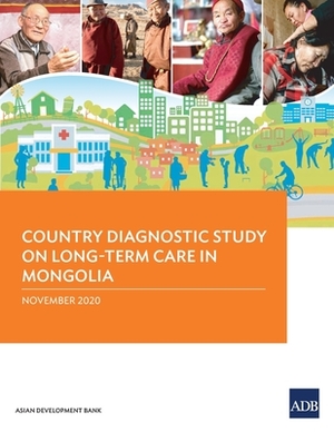 Country Diagnostic Study on Long-Term Care in Mongolia by Asian Development Bank