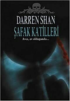 Şafak Katilleri by Darren Shan