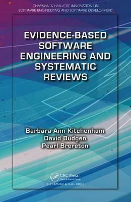 Evidence-Based Software Engineering and Systematic Reviews by David Budgen, Pearl Brereton, Barbara Ann Kitchenham