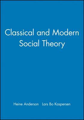 Classical and Modern Social Theory by 