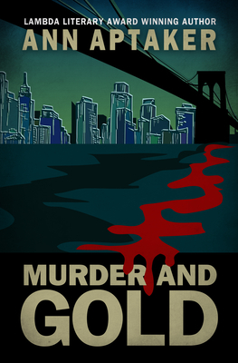 Murder and Gold by Ann Aptaker