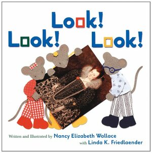 Look! Look! Look! by Nancy Elizabeth Wallace